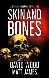 Icon image Skin and Bones: A Bones Bonebrake Adventure