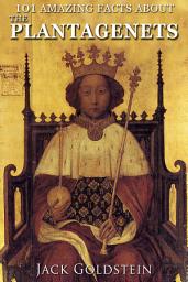 Icon image 101 Amazing Facts about The Plantagenets