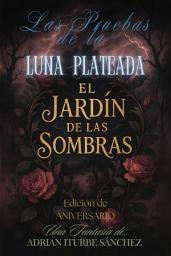Icon image CIENCIA FICCIÓN LAS PRUEBAS DE LA LUNA PLATEADA / FANTASÍA / ROMANCE: FANTASÍA EL JARDÍN DE LAS SOMBRAS / LOS JUEGOS