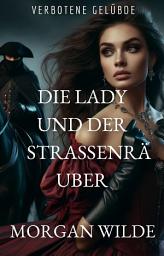 Icon image Die Lady und der Straßenräuber: Verbotene Gelübde (Forbidden Vows, German Edition), #2