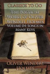 Icon image The Poetical Works of Oliver Wendell Holmes: Restored Classics to Go Edition