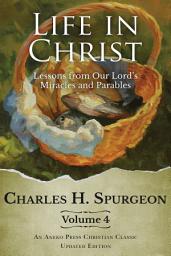 Icon image Life in Christ Vol 4: Lessons from Our Lord's Miracles and Parables