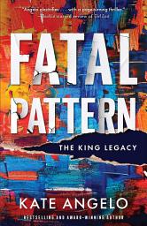 Icon image Fatal Pattern (The King Legacy Book #2)