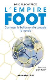 Icon image L'Empire Foot: Comment le ballon rond a conquis le monde
