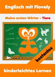 Icon image Englisch mit Flovely: Meine ersten Wörter - Tiere