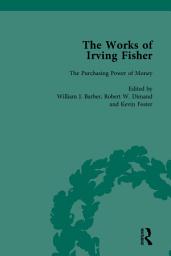 Icon image The Works of Irving Fisher Vol 4