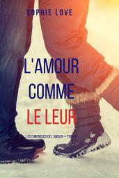 Icon image L'amour comme le leur (Les chroniques de l'amour — tome 4)