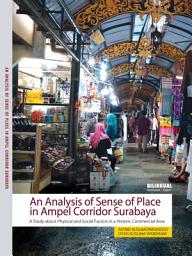 Icon image An analysis of sense of place in Ampel Corridor Surabaya: a study about physical and social factors in a historic commercial area