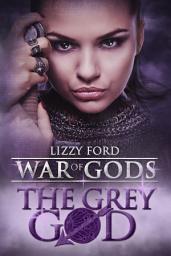 Icon image The Grey God: War of Gods, Book IV