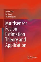 Icon image Multisensor Fusion Estimation Theory and Application