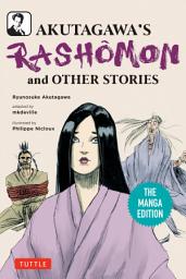 Icon image Akutagawa's Rashomon and Other Stories: The Manga Edition