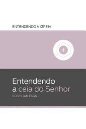 Icon image Entendendo a ceia do Senhor