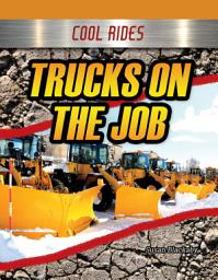 Icon image Trucks on the Job: Sound Out Nonfiction - Cool Rides (Audio-Enabled eBook)