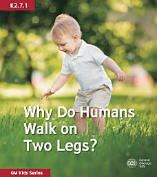 Icon image Why Do Humans Walk on Two Legs?