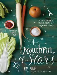 Icon image A Mouthful of Stars: A Constellation of Favorite Recipes from My World Travels