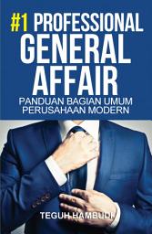 Icon image #1 Professional General Affair: Panduan Bagian Umum Perusahaan Modern