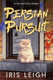 Icon image Persian Pursuit: Hilarious Talking Cat Cozy Mystery with a Reluctant Amateur Sleuth