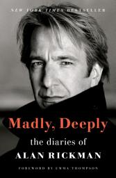 Icon image Madly, Deeply: The Diaries of Alan Rickman
