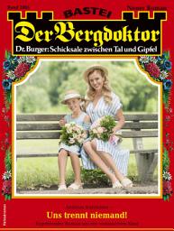 Icon image Der Bergdoktor 2085: Uns trennt niemand!