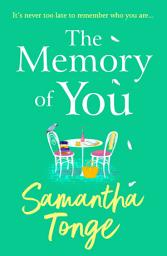 Icon image The Memory of You: An uplifting novel from Samantha Tonge