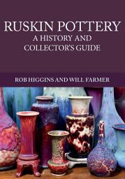 Icon image Ruskin Pottery: A History and Collector's Guide