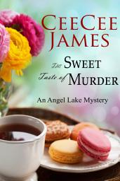 Icon image The Sweet Taste of Murder: An Angel Lake Mystery