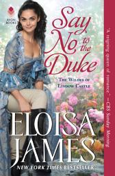 Icon image Say No to the Duke: The Wildes of Lindow Castle