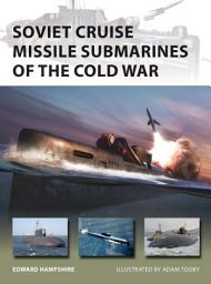 Icon image Soviet Cruise Missile Submarines of the Cold War