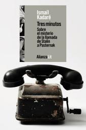Icon image Tres minutos. Sobre el misterio de la llamada de Stalin a Pasternak