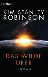 Icon image Das wilde Ufer: Die Kalifornien-Trilogie, Band 1 - Roman