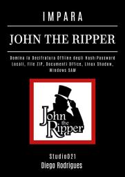 Icon image IMPARA JOHN THE RIPPER: Domina la Decifratura Offline degli Hash: Password Locali, File ZIP, Documenti Office, Linux Shadow, Windows SAM