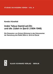Icon image Imam Yahya Hamid ad-Din und die Juden in Sana'a (1904-1948)