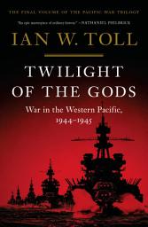 Icon image Twilight of the Gods: War in the Western Pacific, 1944-1945