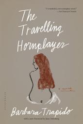 Icon image The Travelling Hornplayer: a novel