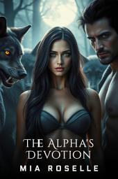 Icon image The Alpha's Devotion: A Wolf Shifter Reverse Harem