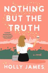 Icon image Nothing But the Truth: A Novel