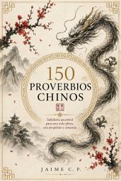 Icon image 150 Proverbios Chinos: Tesoros de sabiduría para una vida plena