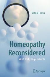 Icon image Homeopathy Reconsidered: What Really Helps Patients