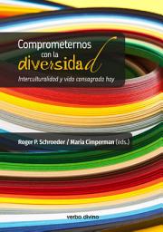 Icon image Comprometernos con la diversidad: Interculturalidad y vida consagrada hoy