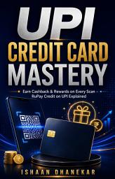 Icon image UPI Credit Card Mastery: Earn Cashback & Rewards on Every Scan – RuPay Credit on UPI Explained: Link Your Credit Card to PhonePe, Google Pay & Paytm in Minutes – Best Lifetime-Free Cards, Daily Spending Hacks & How to Maximize Points Without Paying Interest (2026 Guide)