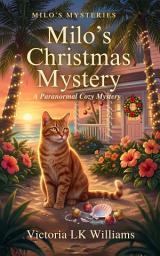 Icon image Milo's Christmas Mystery: A Holiday Cat Paranormal Cozy Mystery