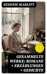 Icon image Gesammelte Werke: Romane + Erzählungen + Gedichte: Bereicherte Ausgabe.