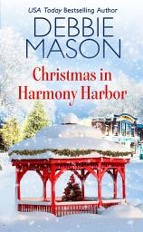 Icon image Christmas in Harmony Harbor: Includes a bonus story