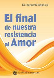 Icon image El final de nuestra resistencia al amor