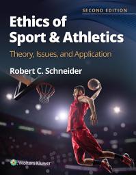 Icon image Ethics of Sport and Athletics: Theory, Issues, and Application, Edition 2
