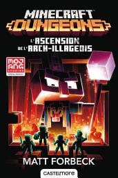 Icon image Minecraft officiel, T6 : Minecraft Dungeons - L'Ascension de l'Arch-illageois