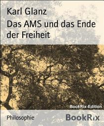 Icon image Das AMS und das Ende der Freiheit