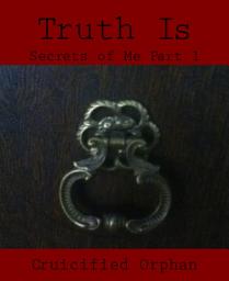 Icon image Truth Is: Secrets of Me Part 1, Part 1
