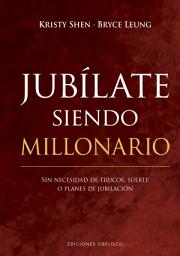 Icon image Jubílate siendo millonario: Sin necesidad de trucos, suerte o planes de jubilación