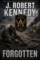Icon image Forgotten: A Delta Force Unleashed Thriller, Book #5